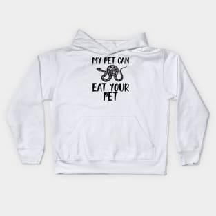 Snake - My pet can eat your pet Kids Hoodie